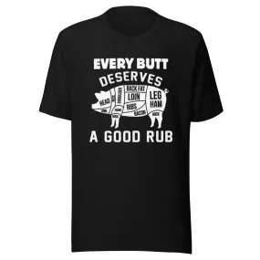 BBQ T-Shirt Every Butt Needs A Good Rub Ultra Soft Cotton Short Sleeve Crewneck Top