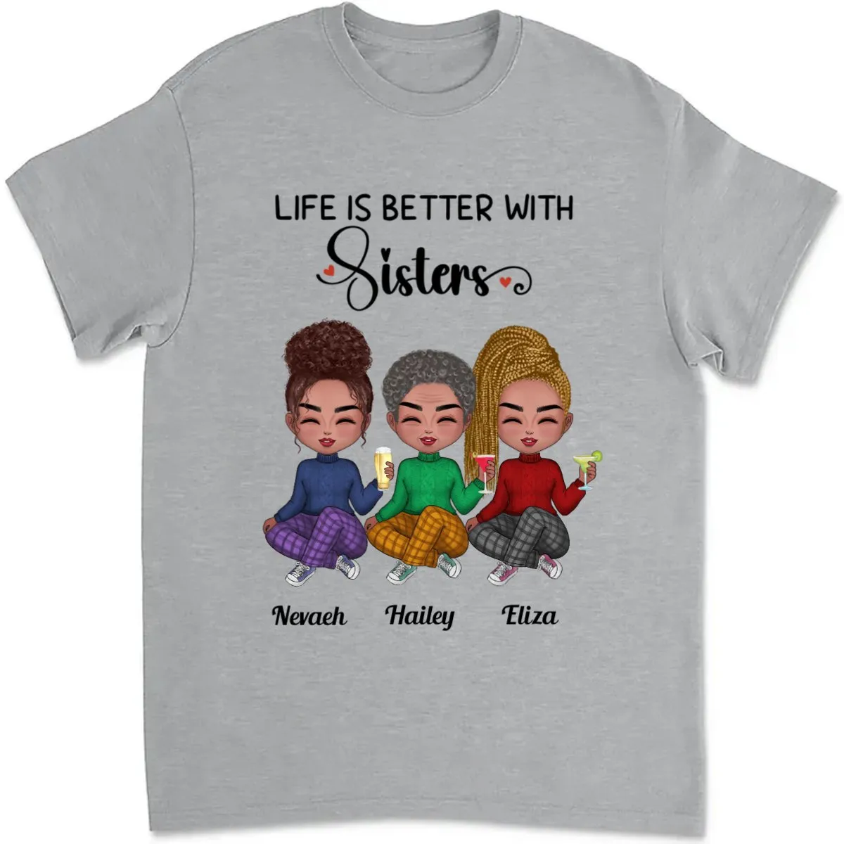 Sisters - Life Is Better With Sisters - Personalized T-Shirt